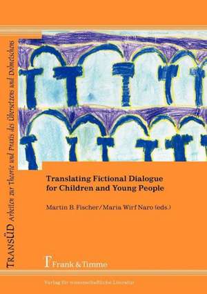 Translating Fictional Dialogue for Children and Young People de Maria Wirf Naro