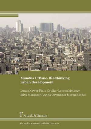 Mundus Urbano: (Re) Thinking Urban Development de Lorena Melgaco Silva Marques