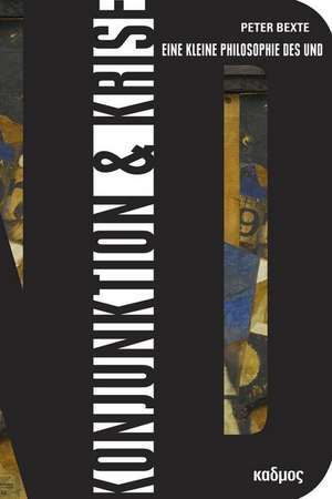 Konjunktion & Krise de Peter Bexte