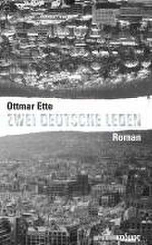 Zwei deutsche Leben de Ottmar Ette