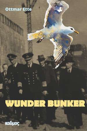 Wunder Bunker de Ottmar Ette