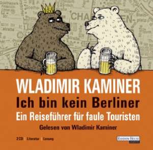 Ich bin kein Berliner de Wladimir Kaminer