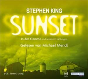 Sunset - In der Klemme und andere Erzählungen de Stephen King