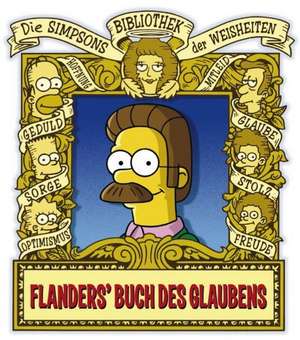 Die Simpsons Bibliothek der Weisheiten: Das Ned Flanders Buch des Glaubens