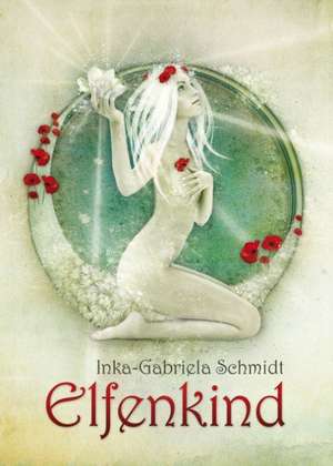 Elfenkind de Inka-Gabriela Schmidt