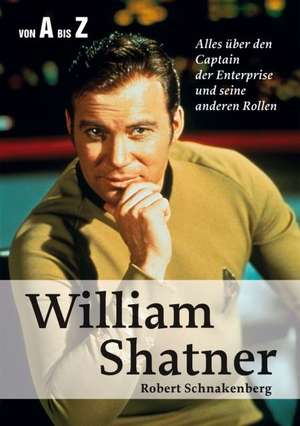 Wiliam Shatner von A bis Z de Robert Schnakenberg