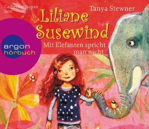 Liliane Susewind - Mit Elefanten spricht man nicht de Tanya Stewner