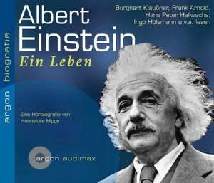 Albert Einstein - Ein Leben de Hannelore Hippe