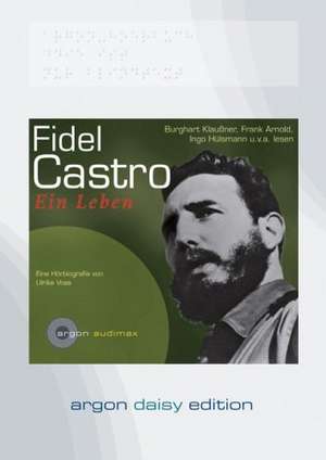 Fidel Castro. Ein Leben (DAISY Edition) de Nadja Schulz-Berlinghoff