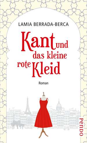 Kant und das kleine rote Kleid de Lamia Berrada-Berca