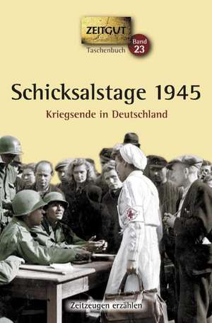 Schicksalstage 1945. Taschenbuch de Jürgen Kleindienst