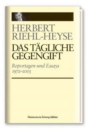 Das Tägliche Gegengift de Herbert Riehl-Heyse