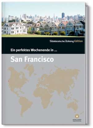 Ein perfektes Wochenende in... San Francisco de Nancy Bachmann