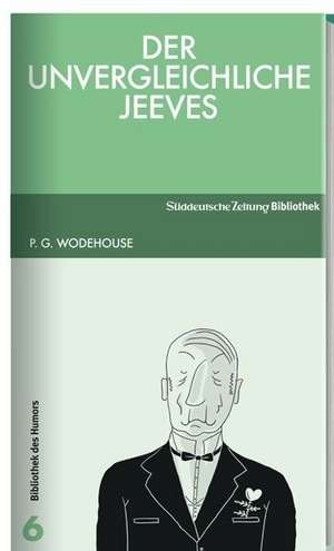 Der unvergleichliche Jeeves de Pelham G. Wodehouse