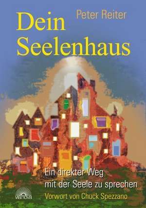 Dein Seelenhaus de Peter Reiter