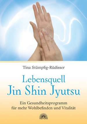 Lebensquell Jin Shin Jyutsu de Tina Stümpfig-Rüdisser