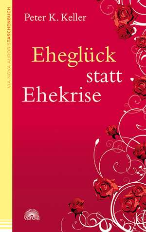 Eheglück satt Ehekrise de Peter K. Keller