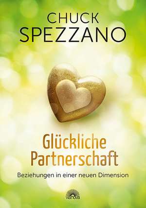 Glückliche Partnerschaft de Chuck Spezzano
