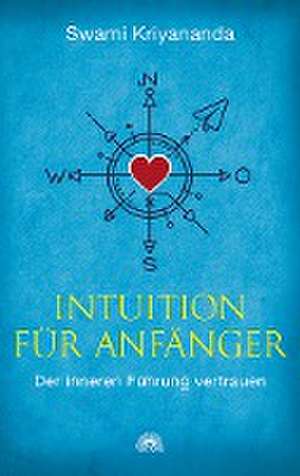 Intuition für Anfänger de Swami Kriyananda