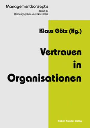 Vertrauen in Organisationen de Klaus Götz