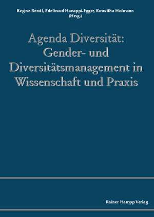 Agenda Diversität: Gender- und Diversitätsmanagement in Wissenschaft und Praxis de Regine Bendl