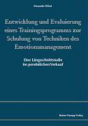 Entwicklung und Evaluierung eines Trainingsprogramms zur Schulung von Techniken des Emotionsmanagement de Alexander Tiffert