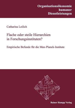 Flache oder steile Hierarchien in Forschungsinstituten de Catharina Leilich