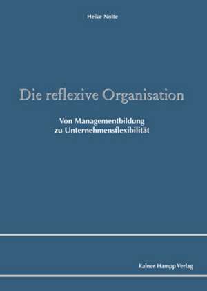 Die reflexive Organisation de Heike Nolte