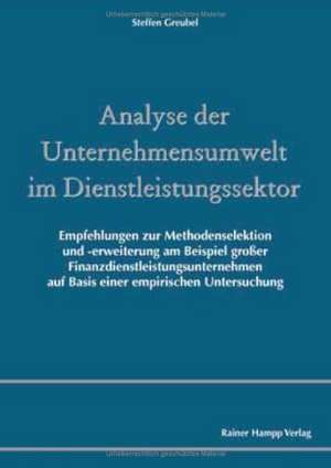 Analyse der Unternehmensumwelt im Dienstleistungssektor de Steffen Greubel