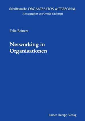 Networking in Organisationen de Felix Reiners