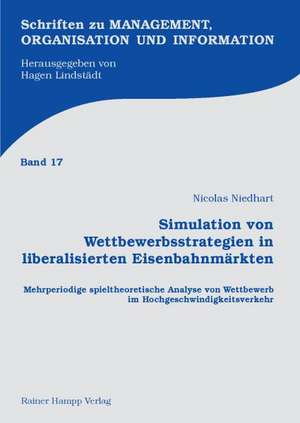 Simulation von Wettbewerbsstrategien in liberalisierten Eisenbahnmärkten de Nicolas Niedhart