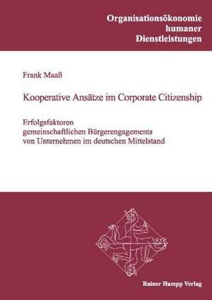 Kooperative Ansätze im Corporate Citizenship de Frank Maaß