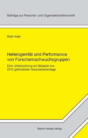 Heterogenität und Performance von Forschernachwuchsgruppen de Birgit Unger