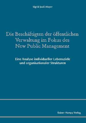 Die Beschäftigten der öffentlichen Verwaltung im Fokus des New Public Management de Sigrid Jooß-Mayer