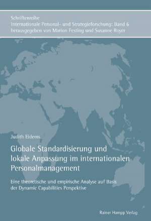 Globale Standardisierung und lokale Anpassung im internationalen Personalmanagement de Judith Eidems