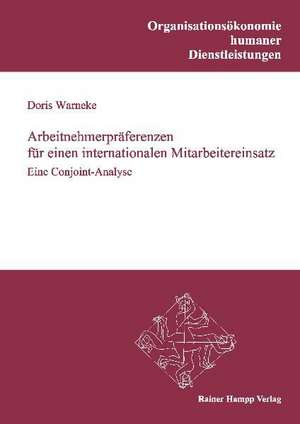 Arbeitnehmerpräferenzen für einen internationalen Mitarbeitereinsatz de Doris Warneke