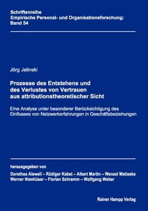 Prozesse des Entstehens und des Verlustes von Vertrauen aus attributionstheoretischer Sicht de Jörg Jelinski