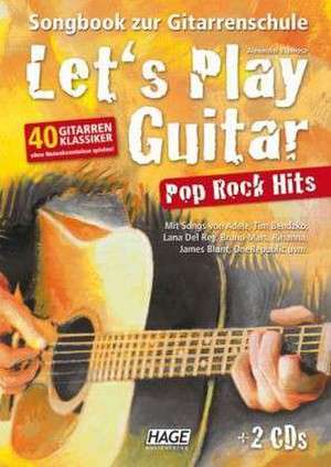 Let's Play Guitar Pop Rock Hits + 2 CDs de Alexander Espinosa