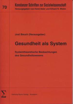 Gesundheit als System de Jost Bauch