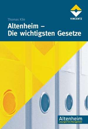 Altenheim - die wichtigsten Gesetze de Thomas Klie