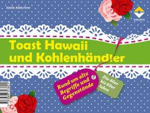 Toast Hawaii und Kohlenhändler de Andrea Friese