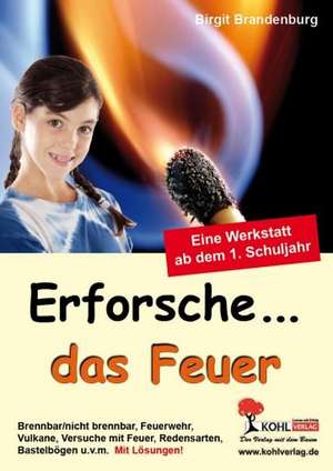 Erforsche... das Feuer de Birgit Brandenburg