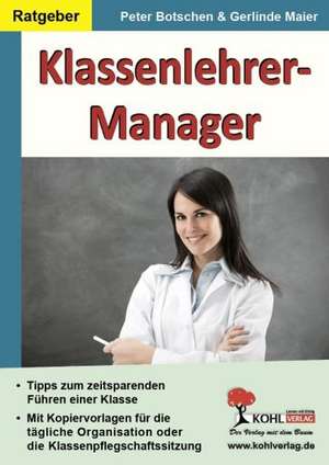 Klassenlehrer-Manager Tipps und Vorlagen zum zeitsparenden Führen einer Klasse de Peter Botschen