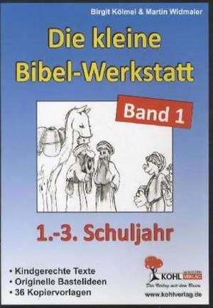 Die kleine Bibel-Werkstatt / Band 1 (1.-3. Sj.)