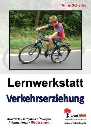 Lernwerkstatt Verkehrserziehung de Anne Scheller