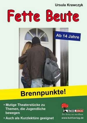 Fette Beute. Brennpunkte! de Ursula Krawczyk