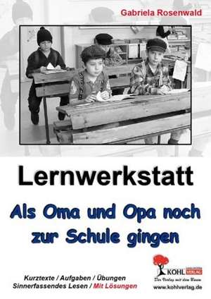 Lernwerkstatt "Als Oma und Opa noch zur Schule gingen" de Gabriela Rosenwald