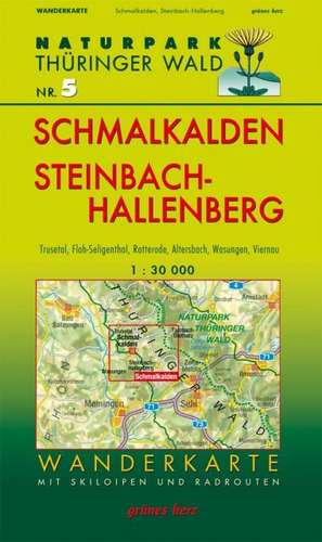 Naturpark Thüringer Wald 05. Wanderkarte Schmalkalden und Steinbach-Hallenberg 1. 30 000 de Lutz Gebhardt