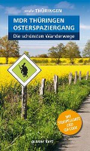 Wanderführer MDR Thüringen Osterspaziergang, die schönsten Wanderwege de Heike Neuhaus