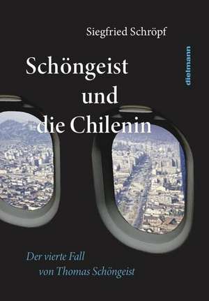 Schöngeist und die Chilenin de Siegfried Schröpf